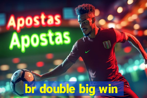 br double big win